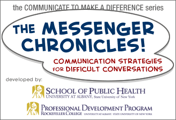 Logo for The Communicate to Make a Difference Series, The Messenger Chronicles! Communication strategies for Difficult Conversations. Logo for The Communicate to Make a Difference Series, The Messenger Chronicles! Communication strategies for Difficult Conversations.